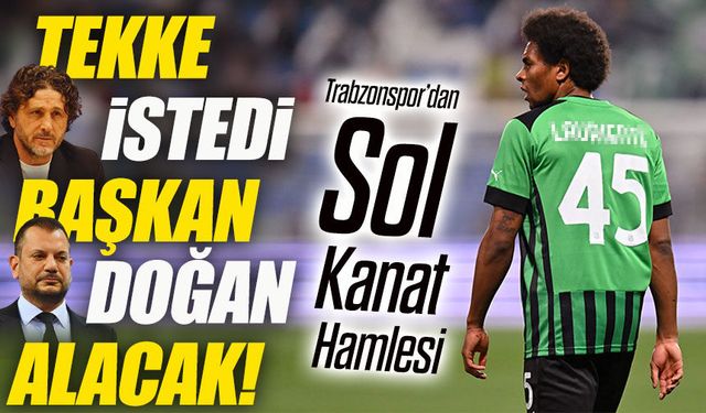 Trabzonspor’dan Sol Kanat Hamlesi; Tekke İstedi Başkan Doğan Alacak!