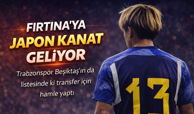 Trabzonspor'dan Japon Kanat Hamlesi; Beşiktaş'ın da İstediği Transfer İçin Düğmeye Basıldı