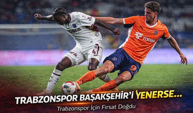 Trabzonspor için fırsat doğdu Fenerbahçe kritik puan kaybetti; Trabzonspor Başakşehir'i Yenerse...