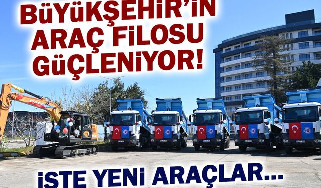 Trabzon Büyükşehir'in Araç Filosu Güçleniyor! İşte Yeni Araçlar...
