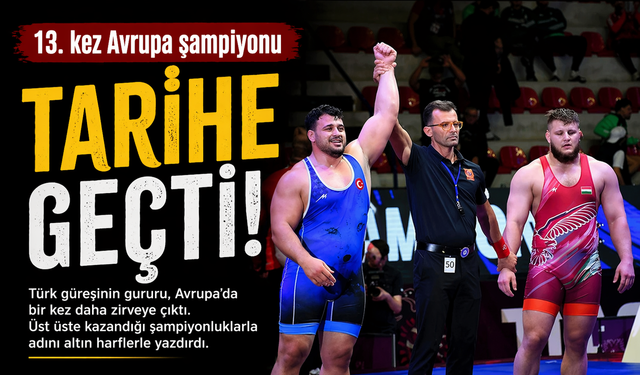 Milli güreşçi Rıza Kayaalp, Avrupa Şampiyonası’nda 13. kez zirveye çıkarak rekorun tek sahibi oldu