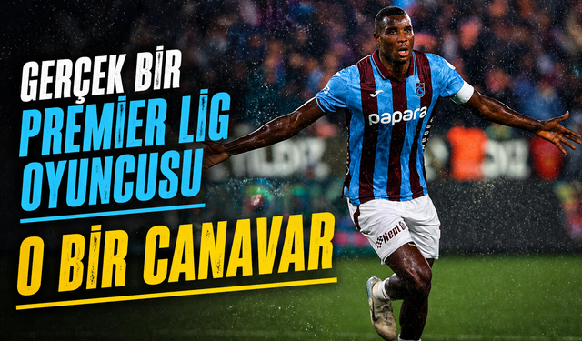 Trabzonspor’un gol makinesi için çarpıcı sözler: Premier Lig vurgusu dikkat çekti