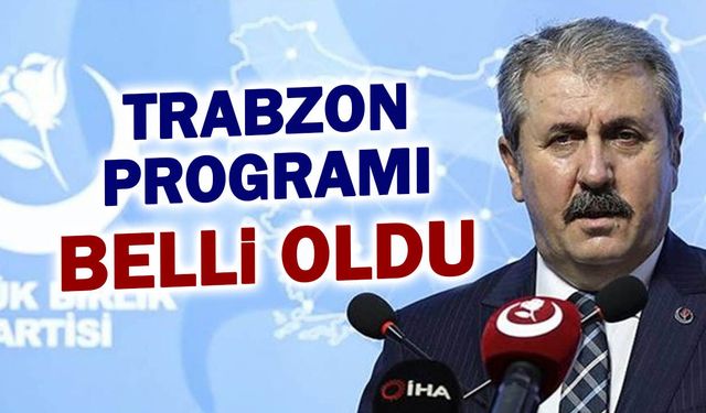 Genel Başkanın Trabzon programı belli oldu! İşte O Liste...