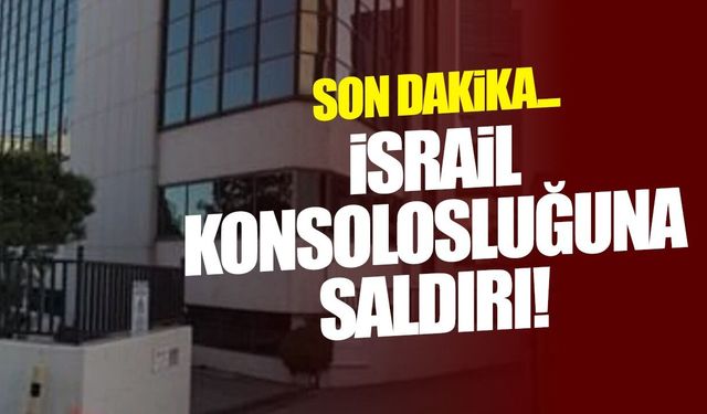 İstanbul'da İsrail Konsolosluğu'na Saldırı! Silah Sesleri Yükseldi