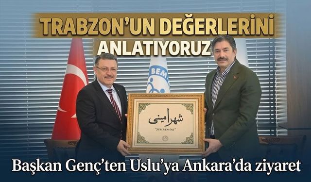 Trabzon Tanıtım Günleri’nde önemli temas: Genç ve Uslu bir araya geldi
