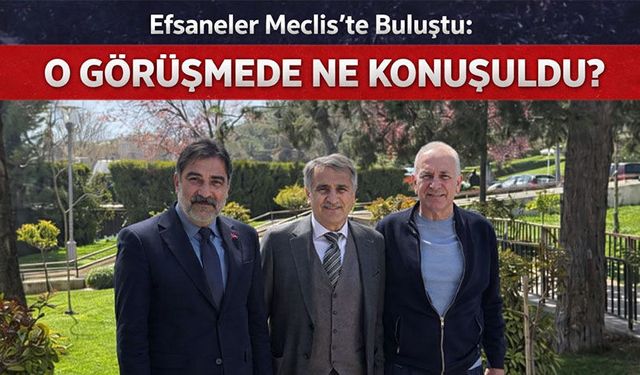 Efsaneler Meclis’te Buluştu: Şenol Güneş ve Ünal Karaman’dan Duygusal Anlar