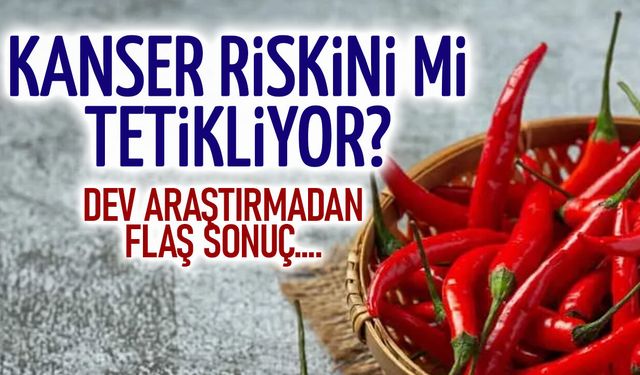 Acı Biber Kanser mi Yapıyor? Dev Araştırmada Korkutan Sonuç