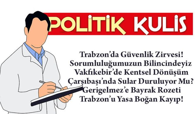 Trabzon’da Güvenlik Zirvesi! Şehrin Huzuru İçin Yeni Adımlar Masada