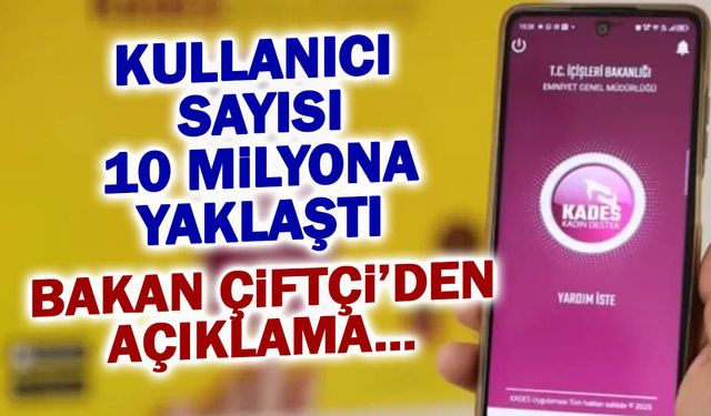 Kullanıcı Sayısı 10 Milyona Yaklaştı! Bakan Çiftçi'den Açıklama