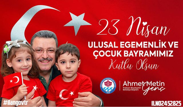 23 NİSAN ULUSAL EGEMENLİK VE ÇOCUK BAYRAMI