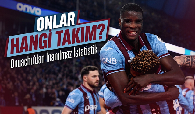 Tek Başına Takımları Solladı! Onuachu’dan İnanılmaz İstatistik