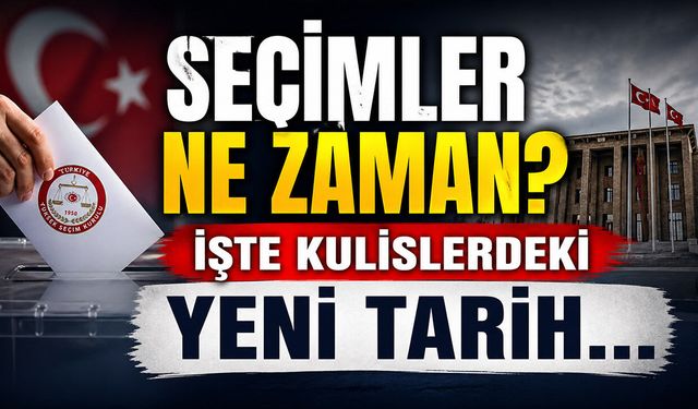 Seçimler Ne Zaman? İşte Kulislerdeki Yeni Tarih...