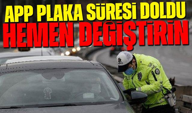 APP Plaka Süresi Doldu: Bakan Çiftçi’den Sürücülere Kritik Uyarı