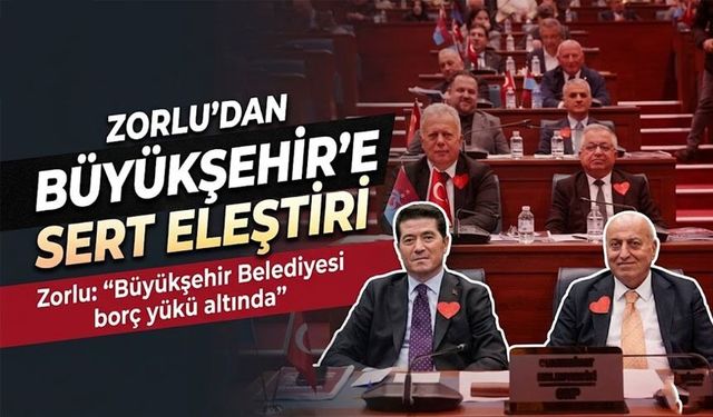 Trabzon Büyükşehir Belediyesi’nde Borç Tartışması Derinleşiyor; Zorlu,"“Borç 20 Milyarı Aştı”