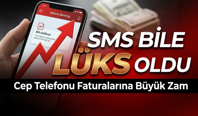 Cep Telefonu Faturalarına Dev Zam: Yeni Tarifeler Şaşırttı