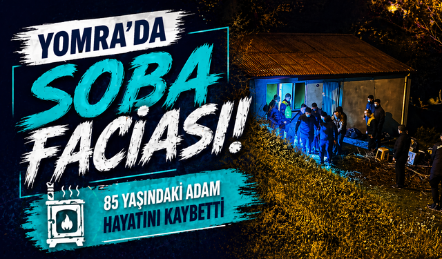 Yomra’da soba faciası: 85 yaşındaki adam hayatını kaybetti