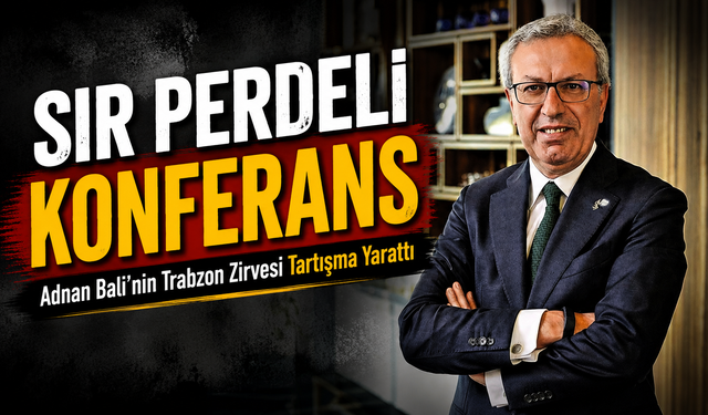 Trabzon’da Kapalı Kapılar Ardında Kritik Zirve: Adnan Bali Ne Anlattı?