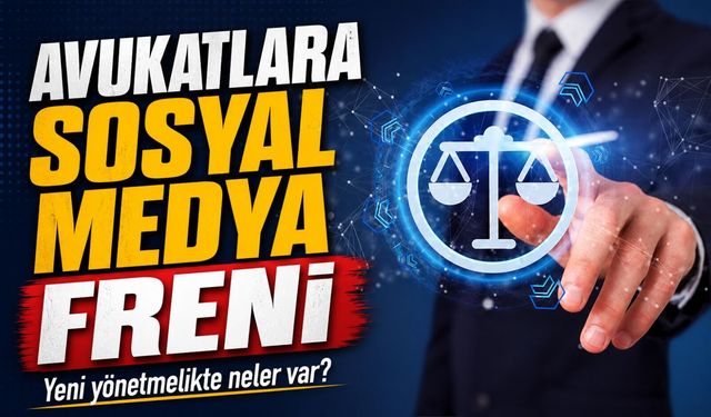 Avukatlara sosyal medya freni: Yeni yönetmelikte neler var?