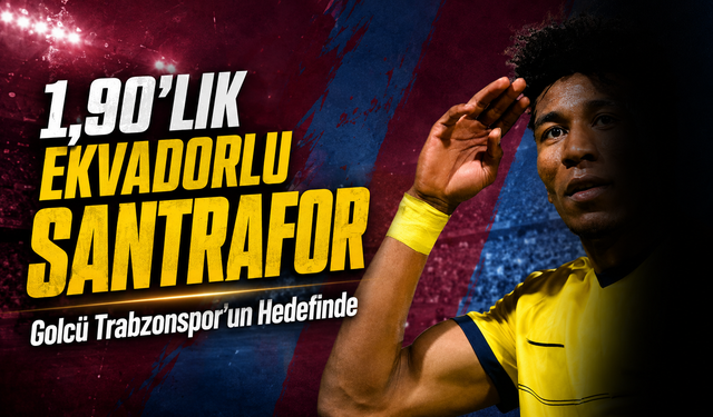 Fırtına’dan Ekvadorlu Santrfora Yakın Takip; Trabzonspor’un Yeni Golcü Transfer Adayı Belli Oldu!