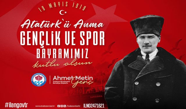 19 Mayıs 1919 Atatürk'ü Anma Gençlik Ve Spor Bayramımız Kutlu Olsun