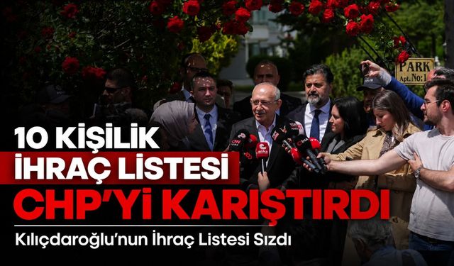 10 Kişilik İhraç Listesi CHP’yi Karıştırdı; Kılıçdaroğlu’nun İhraç Listesi Sızdı