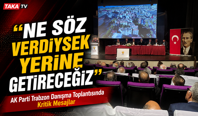 Trabzon’da AK Parti Zirvesi: Genç ve Mumcu’dan Dikkat Çeken Açıklamalar