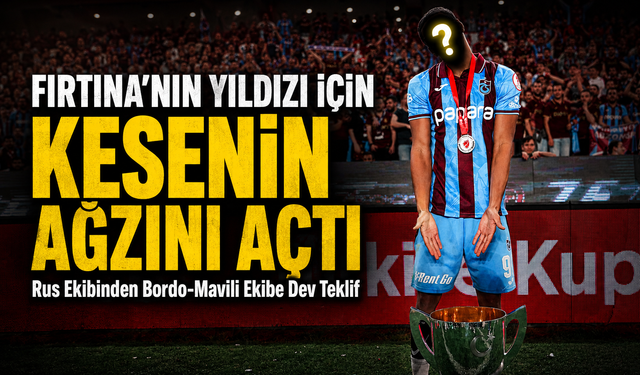 Rus Ekibinden Bordo-Mavili Ekibe Dev Teklif; Fırtına’nın Yıldız Transferi İçin Kesenin Ağzını Açtı