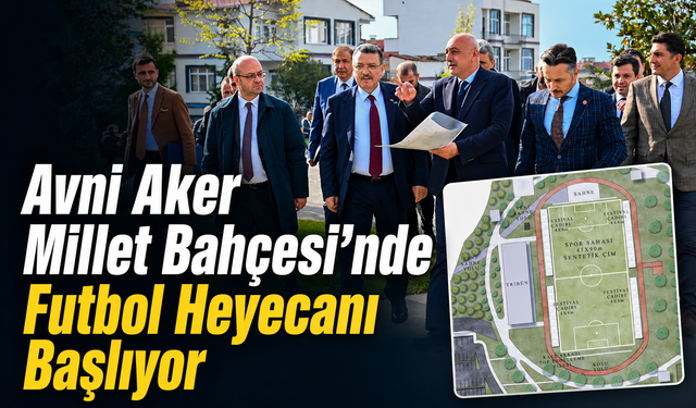 Avni Aker Millet Bahçesi’nde Futbol Heyecanı Başlıyor