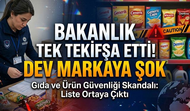 Bakanlık Tek Tek İfşa Etti! Dev Markaya Şok