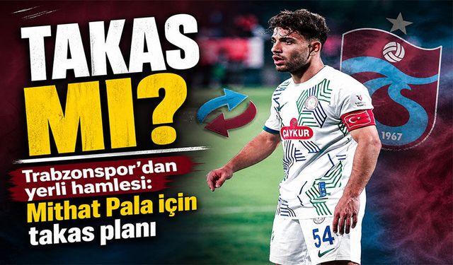 Trabzonspor’dan yerli hamlesi: Mithat Pala için takas planı