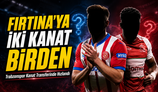 Trabzonspor Kanat Transferinde Hızlandı;  Fırtına İki Kanat Transferi İçin Devrede