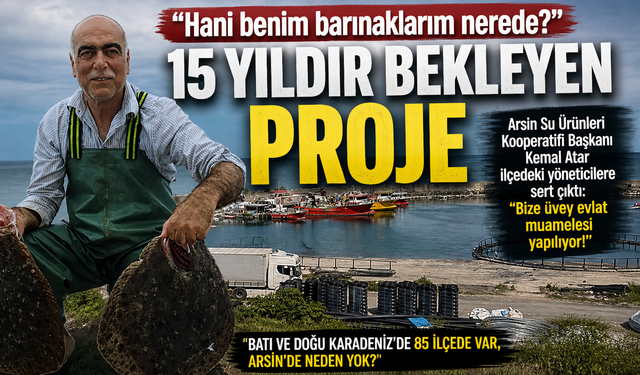 Arsin’de Balıkçı İsyanı! 15 Yıldır Bekleyen Barınak Tepkisi: “Bize üvey evlat muamelesi yapılıyor”