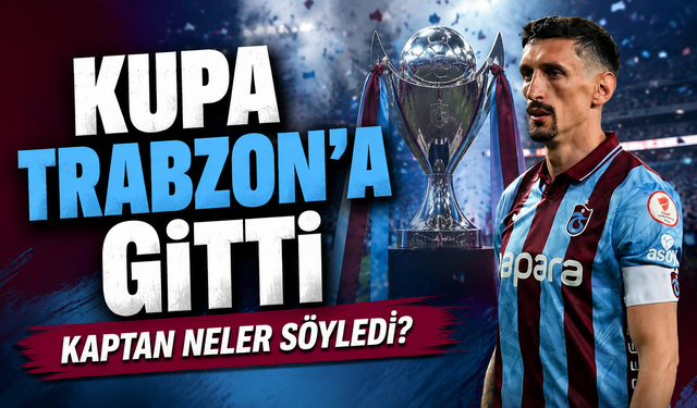 Trabzonspor Türkiye Kupası’nı Kazandı, Stefan Savic Avrupa Hedefini Açıkladı