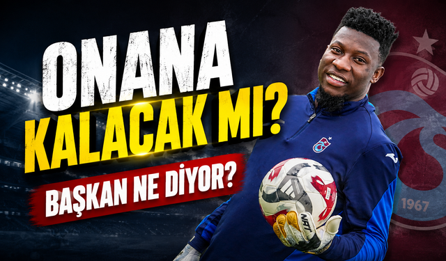 Trabzonspor Andre Onana İçin Harekete Geçti: Başkan Doğan’dan Kupa Sonrası Net Mesaj