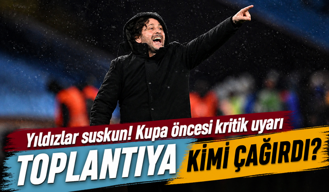 Kupa öncesi kritik uyarı! Fatih Tekke Toplantıya kimleri çağırdı?