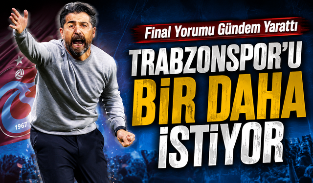 İlhan Palut’tan Trabzonspor Sözleri! Final Yorumu Gündem Yarattı