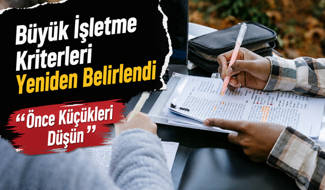 KGK Büyük İşletme Kriterlerini Güncelledi: Finansal Raporlama Hadleri Yükseldi