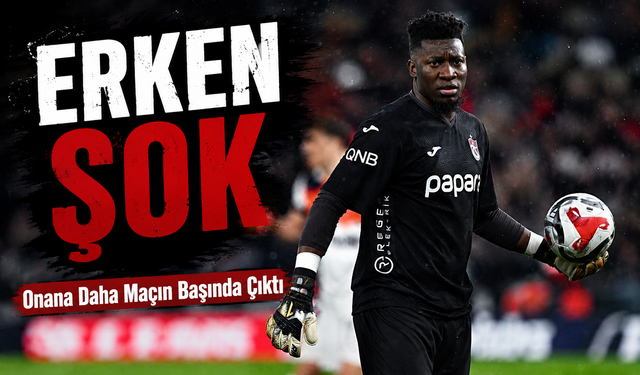 Trabzonspor’da Şok Sakatlık! Onana Daha Maçın Başında Çıktı