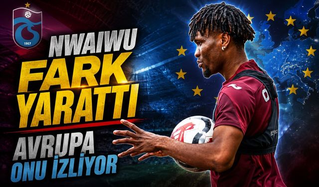 Trabzonspor’da Chibuike Nwaiwu’nun Değeri Kısa Sürede Fırladı