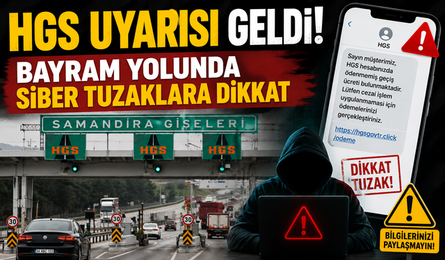 HGS Uyarısı Geldi: Bayram Yolunda Siber Tuzaklara Dikkat