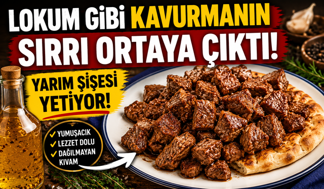 Lokum Gibi Kavurmanın Sırrı Ortaya Çıktı: Yarım Şişe Soda Yetiyor