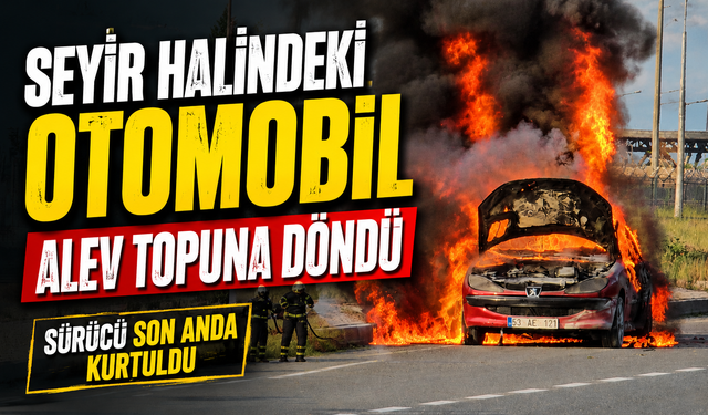 Rize’de Seyir Halindeki Otomobil Alev Topuna Döndü