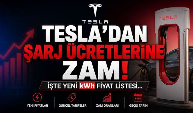 Tesla'dan Şarj Ücretlerine Zam: İşte Yeni kWh Fiyat Listesi...