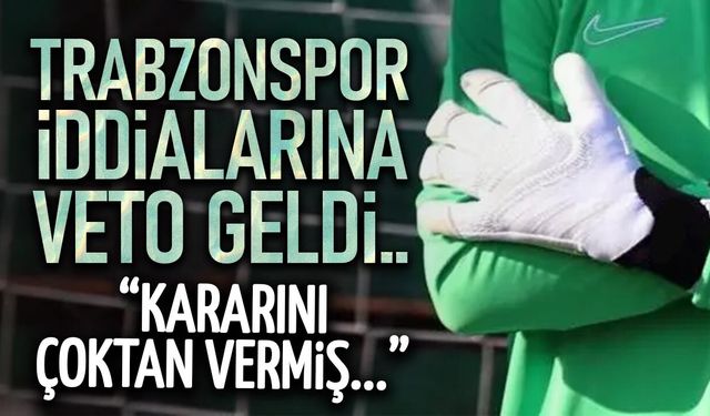 Trabzonspor İddialarına Veto Geldi! "Kararını Çoktan Vermiş"