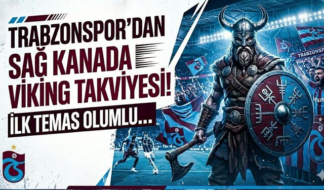 Trabzonspor'dan Sağ Kanada Viking Takviyesi! İlk Temas Olumlu...