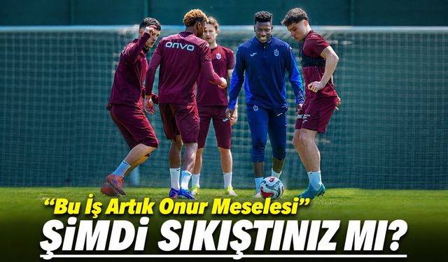 Trabzonspor’da Gençlerbirliği Maçı Alarmı! “Bu İş Artık Onur Meselesi”
