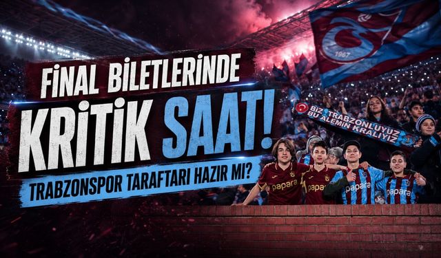 Trabzonspor Taraftarına Final Müjdesi: Kupa Biletlerinde Kritik Detay Ortaya Çıktı