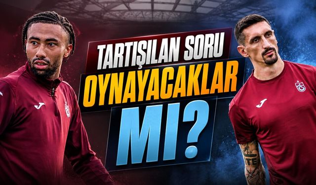 Trabzonspor’da Stefan Savic Kararı Final Saatine Kaldı
