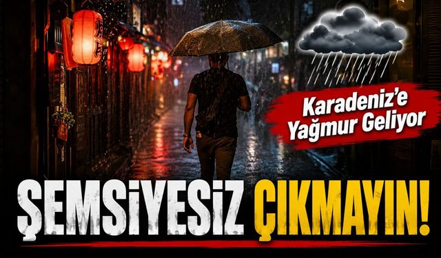 Karadeniz Hava Durumu Değişiyor: Hafta Sonu İçin Şemsiye Uyarısı