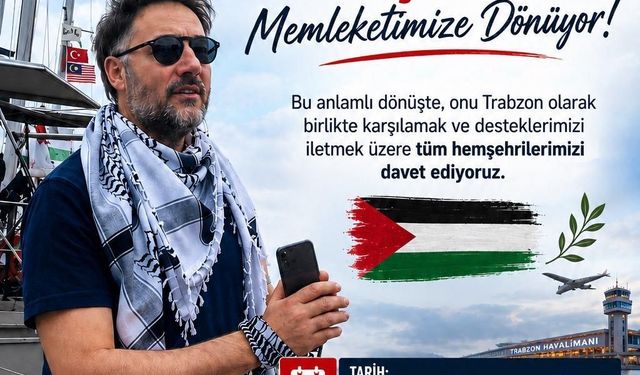 Küresel Sumud Filosundaki Trabzonlu Gönüllü Memleketine Geliyor